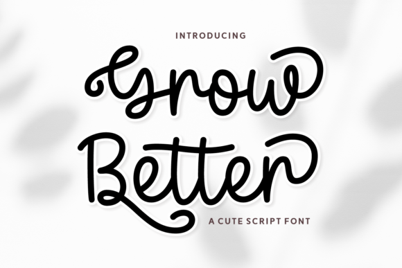 Grow Better: A Script Font That Elevates Your Brand’s Visual Identity